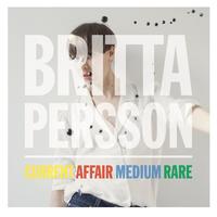 Britta Persson - Current Affair Medium Rare