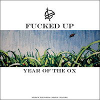 Fucked Up - Year of the Ox