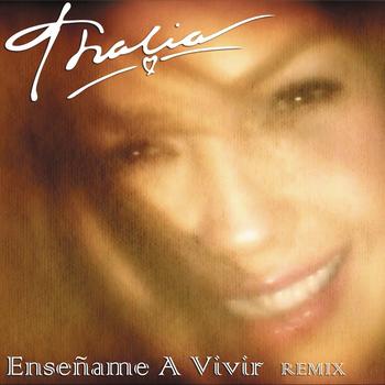 Thalía - Enséñame A Vivir (Dance Remix)