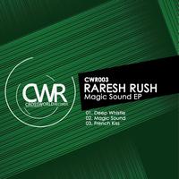 Raresh Rush - Magic Sound EP