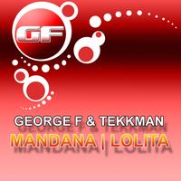 George F & Tekkman - Mandana / Lolita