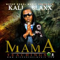 Kali Blaxx - Mama Teachings - Single