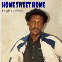 Hugh Griffiths - Home Sweet Home