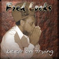 Fred Locks - Keep on Trying