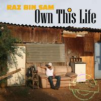 Raz Bin Sam - Own This Life