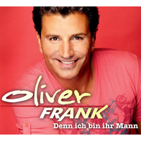 Oliver Frank - Denn ich bin ihr Mann