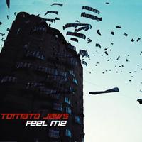 Tomato Jaws - Feel Me
