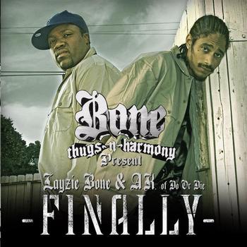 Bone Thugs-n-harmony Presents Layzie Bone And A.K.(of Do Or Die) - Finally (Explicit)