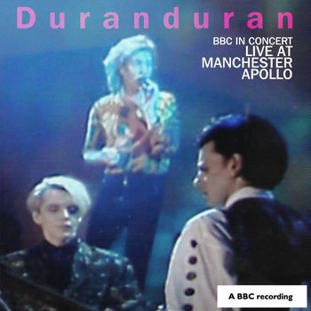 Duran Duran - BBC in Concert: Manchester Apollo, 25th April 1989