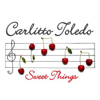 Carlitto Toledo - Sweet Things EP