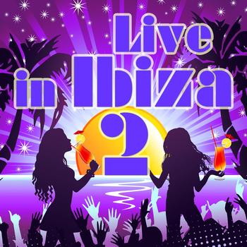 Various Artists - Live in Ibiza, Vol. 2