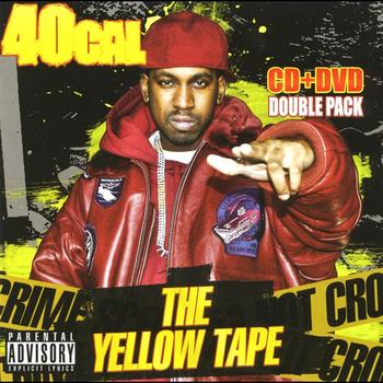 40 Cal - The Yellow Tape (Explicit)