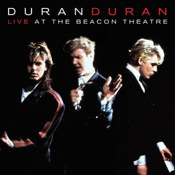 Duran Duran - Live at the Beacon Theatre (NYC, 31st August, 1987)