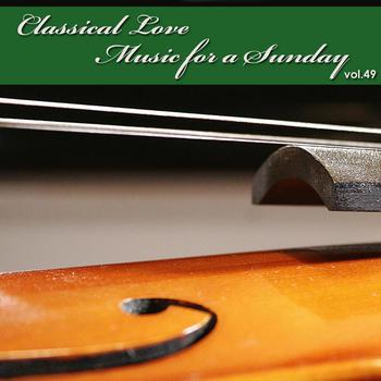 Various Artists - Classical Love - Music for a Sunday Vol 49