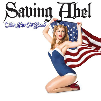 Saving Abel - The Sex is Good