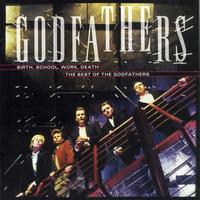 The Godfathers - The Best Of The Godfathers: Birth, School, Work, Death