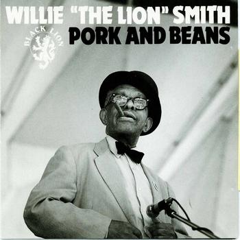 Willie 'The Lion' Smith - Pork And Beans
