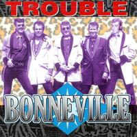 Bonneville - Trouble