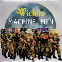 Wichita - Machine Men