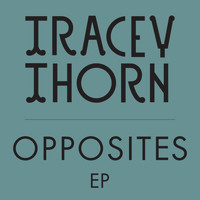 Tracey Thorn - Opposites
