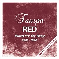 Tampa Red - Blues For My Baby (1931 - 1951)
