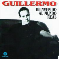 Guillermo - Bienvenido al mundo real