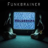 Funkbrainer - Melodrama