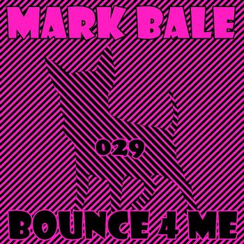 Mark Bale - Bounce 4 Me