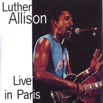 Luther Allison - Luther Allison Live in Paris 1979