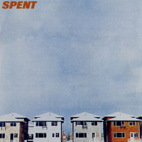 Spent - Songs of Drinking and Rebellion
