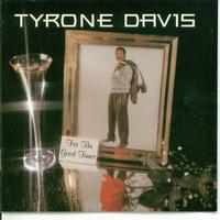 Tyrone Davis - For the Good Times