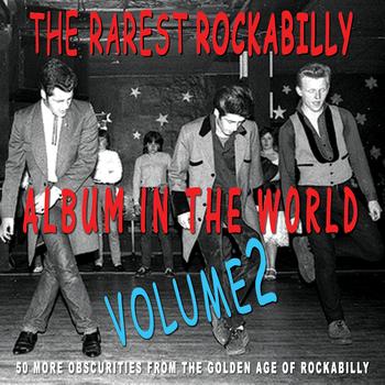 Various Artists - The Rarest Rockabilly Album In The World Ever Vol.2