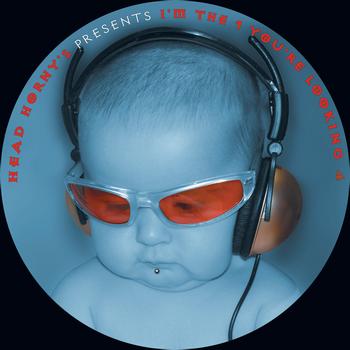 Head Horny's - I'm The 1 You're Looking 4