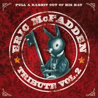 Eric McFadden - Pull a Rabbit Out of His Hat Tribute, Vol. 2