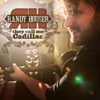 Randy Houser - They Call Me Cadillac (Deluxe Edition)