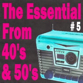 Various Artists - The essential from 40's and 50's volume 5