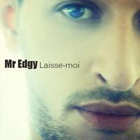 Mr Edgy - Laisse-moi