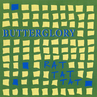 Butterglory - Rat Tat Tat
