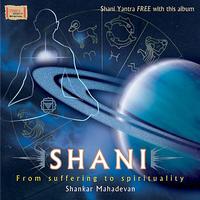 Shankar Mahadevan - Shani From Suffering To Spirituality