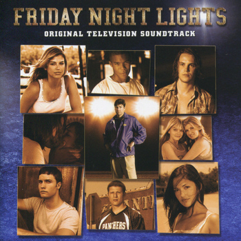 Various Artists - Friday Night Lights - Original Television Soundtrack