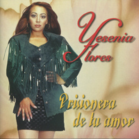 Yesenia Flores - Prisionera De Tu Amor