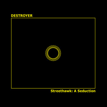 Destroyer - Streethawk: A Seduction