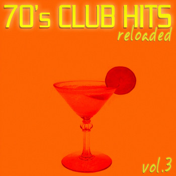 Various Artists - 70's Club Hits Reloaded, Vol.3 (Best Of Disco, House & Electro Remixes)