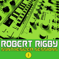 Robert Rigby - Synthesizer Sessions, Vol. 1