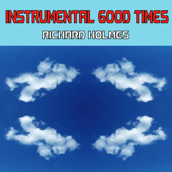 Richard Holmes - Instrumental Good Times