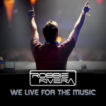 Robbie Rivera feat. Jerique Allan - We Live For The Music