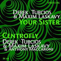 Derek Turcios - Your Sister / Centrofly