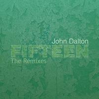 John Dalton - fifteen - the remixes