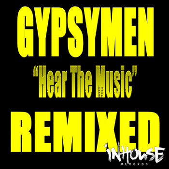 Gypsymen - Hear The Music (REMIXED)