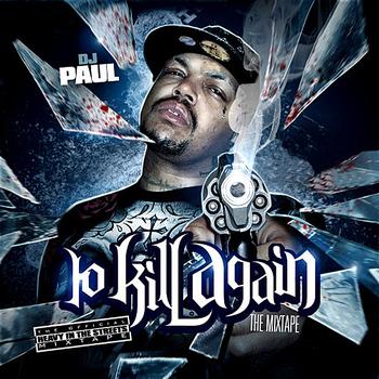 DJ Paul - To Kill Again...The Mixtape